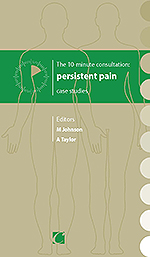 Cover image for The 10-minute consultation: persistent pain | case studies